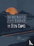 Broadstreet Publishing Group LLC - Strength for Today for Teen Guys