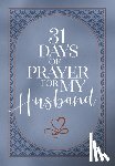 The Great Commandment Network - 31 Days of Prayer for My Husband