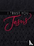 Broadstreet Publishing Group LLC - I Trust You Jesus