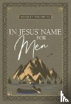 Broadstreet Publishing Group LLC - In Jesus' Name for Men