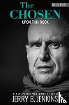 Jenkins, Jerry B. - The Chosen: Upon this Rock
