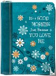 Broadstreet Publishing Group LLC - It's a Good Morning Just Because You Love Me