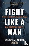 Zwayne, Emeal E Z - Fight Like a Man