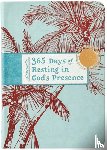Broadstreet Publishing Group LLC - 365 Days of Resting in God's Presence