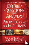McFarland, Alex, Harper, Bert - 100 Bible Questions and Answers on Prophecy and the End Times