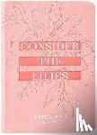 Broadstreet Publishing Group LLC - Consider the Lilies