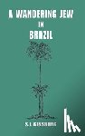 Morton, Louis G., Ginsburg, S.L. - A Wandering Jew in Brazil
