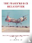 Brandt, Robert J., Davies, William J. - The Piasecki H-21 Helicopter