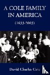 Cole, David Charles - A Cole Family in America (1633-2003)