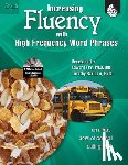 Rasinski, Timothy, Fry, Edward, Knoblock, Kathleen - Increasing Fluency with High Frequency Word Phrases Grade 1