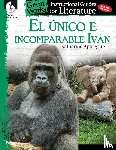 Lynn Prior, Jennifer, Smith, Jodene - El unico e incomparable Ivan (The One and Only Ivan): An Instructional Guide for Literature