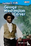 Jovin, Michelle - Fantastic Kids: George Washington Carver