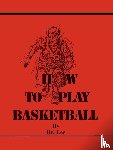 Dr. Lee - How To Play Basketball