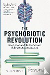 Anderson, Scott C, Cryan, John F., Dinan, Ted - The Psychobiotic Revolution