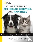Weitzman, Gary, DVM, MPH, CAWA - National Geographic Complete Guide to Pet Health, Behavior, and Happiness
