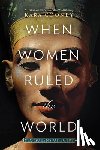 Cooney, Kara - When Women Ruled the World