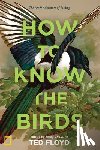 Floyd, Ted - How to Know the Birds