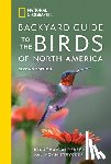 Alderfer, Jonathan, Strycker, Noah - National Geographic Backyard Guide to the Birds of North America, 2nd Edition