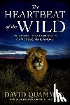 Quammen, David - The Heartbeat of the Wild