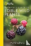 Hernandez, Mimi Prunella, Wood Buzzard, Heather - National Geographic Backyard Guide to Edible Wild Plants