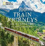 Potter, Everett - 100 Train Journeys of a Lifetime