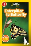 Laura Marsh - National Geographic Kids Readers: Caterpillar to Butterfly