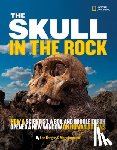 Berger, Lee, Aronson, Marc, National Geographic Kids - The Skull in the Rock