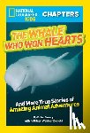 Skerry, Brian - National Geographic Kids Chapters: The Whale Who Won Hearts