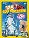 National Geographic Kids - 125 Cool Inventions