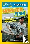 Hogan, Zeb - National Geographic Kids Chapters: Monster Fish!