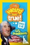 Dumont, Brianna, National Geographic Kids - Weird But True! Know-It-All US Presidents
