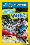 Maloney, Brenna, National Geographic Kids - National Geographic Kids Chapters: White Water