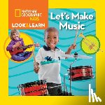 National Geographic Kids, Musgrave, Ruth A. - Look & Learn: Let's Make Music