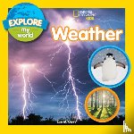 National Geographic Kids, Gerry, Lisa M. - Explore My World: Weather