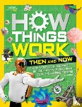 National Geographic Kids, Resler, T.J. - How Things Work: Then and Now