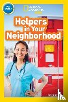 National Geographic Kids, Evans, Shira - National Geographic Kids Readers: Helpers in Your Neighborhood (Pre-reader)