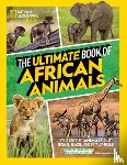 National Geographic Kids, Joubert, Derek, Joubert, Beverly, Zimbler, Suzanne - The Ultimate Book of African Animals