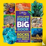 Rose Donohue, Moira, National Geographic Kids - Little Kids First Big Book of Rocks, Minerals and Shells