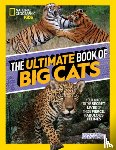 National Geographic Kids - The Ultimate Book of Big Cats
