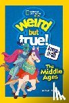 Burgan, Michael, National Geographic KIds - Weird But True Know-It-All: The Middle Ages