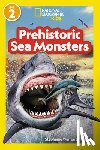 Kids, National Geographic - Prehistoric Sea Monsters (National Geographic Kids Readers, Level 2)