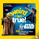 National Geographic Kids - Weird But True! Star Wars: 300 Epic Facts from a Galaxy Far, Far Away....