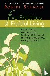 Schnase, Robert - Five Practices of Fruitful Living