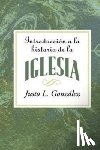 Gonzalez, Justo L - Introduccion a la Historia de la Iglesia Aeth