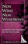 Powe, Jr. F. Douglas - New Wine, New Wineskins