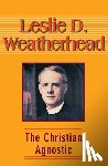 Weatherhead, Leslie D - Christian Agnostic, The