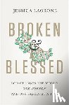 Jessica LaGrone - Broken & Blessed