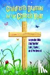 Miller, Linda Ray - Children's Dramas for the Church Year