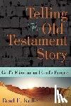 Kelle, Brad E. - Telling the Old Testament Story