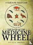 Kathy L. Callahan, Ph.D. - The Path of the Medicine Wheel